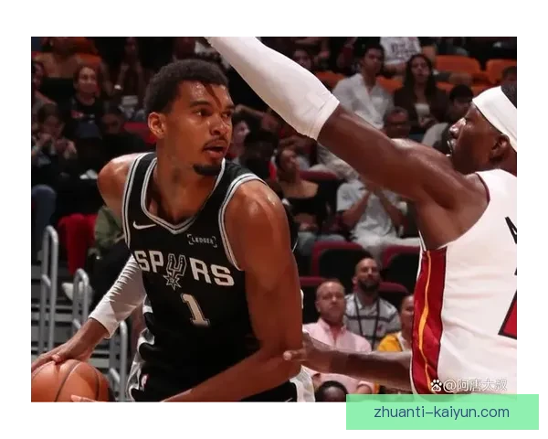 NBA马刺比分持续引爆热议球队攻防表现成比赛胜负关键焦点